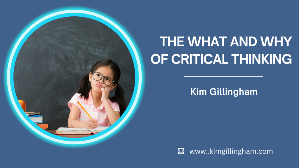 What and Why of Critical Thinking. What is Critical Thinking?